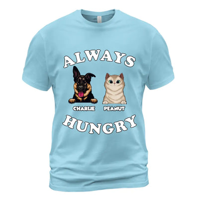 Always Hungry Personalized T-Shirt - Up to 8 Cats and/or Dogs