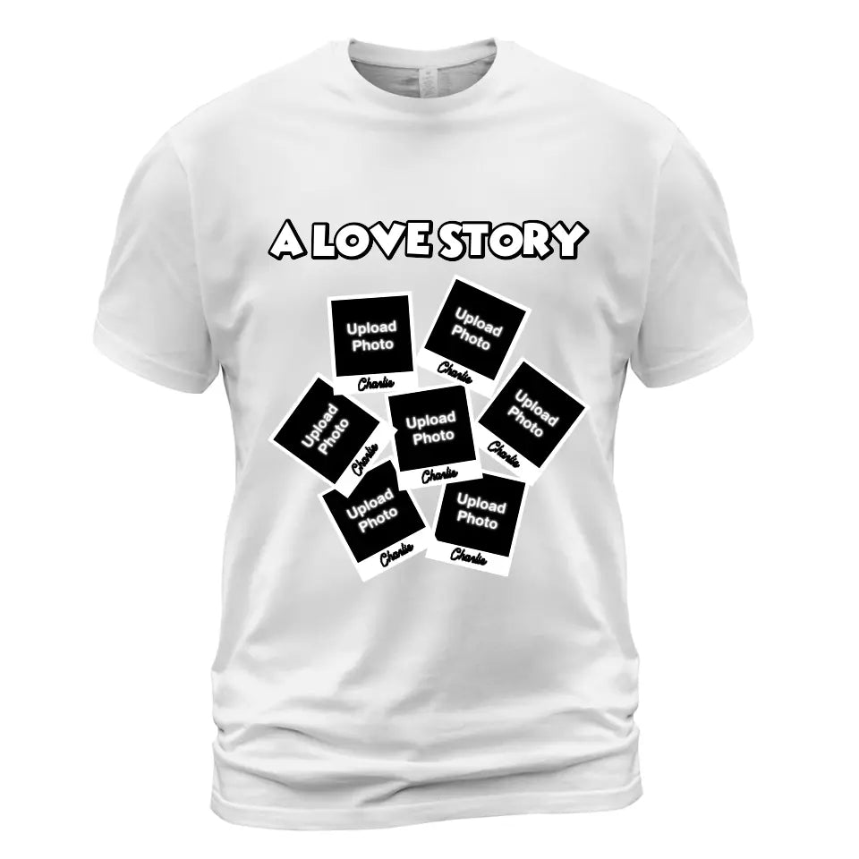 Love Story T-Shirt - Photo Upload T-Shirt - Up to 7 Photos - Personalized Shirt